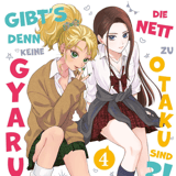 Gibt's denn keine Gyaru, die nett zu Otaku sind? - Panini - Band 04