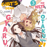 Gibt's denn keine Gyaru, die nett zu Otaku sind? - Panini - Band 03