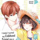 I think I turned my Childhood Friend into a Girl - Manga Cult - Vol. 3