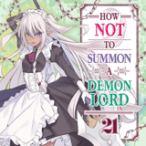 How NOT to Summon a Demon Lord - Kaze - Vol. 21