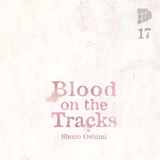 Blood on the tracks - Manga Cult - Vol. 17