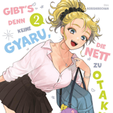 Gibt's denn keine Gyaru, die nett zu Otaku sind? - Panini - Band 02