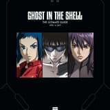 Ghost in the Shell the Ultimate Guide