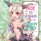 How NOT to Summon a Demon Lord - Kaze - Vol. 06