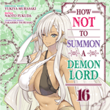 How NOT to Summon a Demon Lord - Kaze - Vol. 16