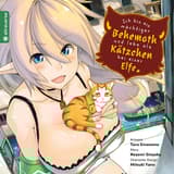 Ich bin ein mächtiger Behemoth und lebe als Kätzchen bei einer Elfe - altraverse - Band 01