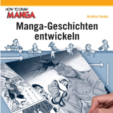 How To Draw Manga- Manga-Geschichten entwickeln - Carlsen