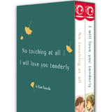 No touching at all + I will love you tenderly Box - Tokyopop 