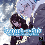 Seraph of the End – Guren Ichinose- Catastrophe at Sixteen - Kaze - Vol. 07