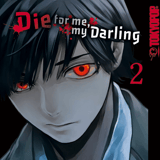 Die for me, my Darling - Tokyopop - Band 02