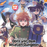 Ein Landei aus dem Dorf vor dem letzten Dungeon sucht das Abenteuer - Light Novel - Altraverse - Band 12