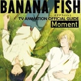 Banana Fish TV Animation Official Guide - Moment - Artbook (Japanische Ausgabe)