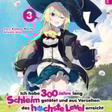 Ich habe 300 Jahre lang Schleim getötet und aus Versehen das höchste Level erreicht Light Novel - Altraverse - Band 03