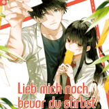 Lieb mich noch, bevor du stirbst - Altraverse - Band 013