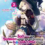  I’ve Been Killing Slimes for 300 Years and Maxed Out My Level Light Novel  - Altraverse - Vol. 02