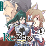Re:Zero - Truth of Zero - Altraverse - Band 06
