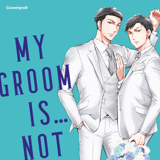 My Groom Is … Not You! - Crunchyroll - Einzelband