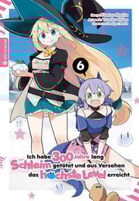 I’ve Been Killing Slimes for 300 Years and Maxed Out My Level - Altraverse - Vol. 6