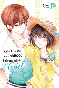 I think I turned my Childhood Friend into a Girl - Manga Cult - Band 3