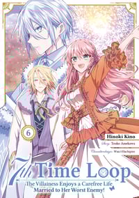 7th Time Loop: The Villainess Enjoys a Carefree Life Married to Her Worst Enemy! (Manga), Band 06 (deutsche Ausgabe)