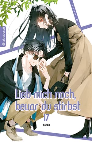 Lieb mich noch, bevor du stirbst - Altraverse - Band 17 - 1
