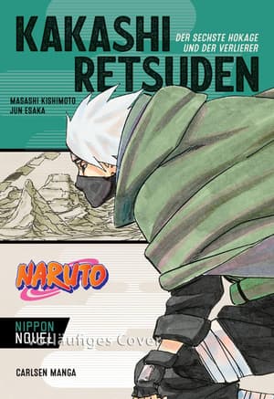 Naruto - Kakashi Retsuden: Der sechste Hokage und der Verlierer - Carlsen - Light Novel - 2