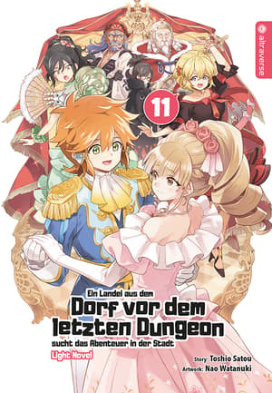 Ein Landei aus dem Dorf vor dem letzten Dungeon sucht das Abenteuer - Light Novel - Altraverse - Band 011 - 1