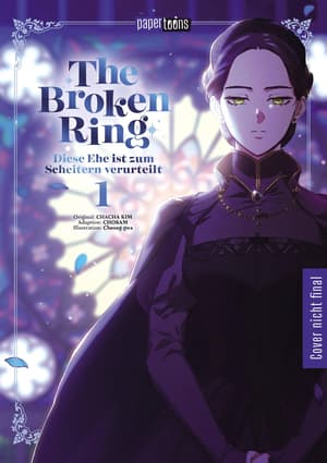 The Broken Ring – Diese Ehe ist zum Scheitern verurteilt - papertoons - Band 01 (1)