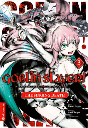 Goblin Slayer! The Singing Death - Altraverse - Band 03 - 1