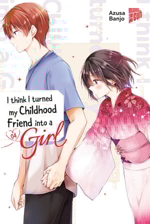 I think I turned my Childhood Friend into a Girl - Manga Cult - Band 4 - 1