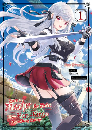 Reborn to Master the Blade: From Hero-King to Extraordinary Squire ♀