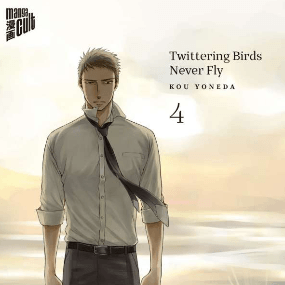 Twittering Birds Never Fly - Manga Cult - Vol. 04