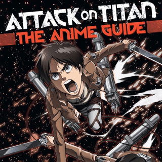 EN Attack on Titan: The Anime Guide (Attack on Titan Companions) - Kodansha Comics - english Edition