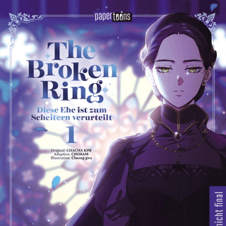 The Broken Ring – Diese Ehe ist zum Scheitern verurteilt - papertoons - Band 01