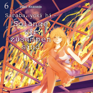 Saraba, yoki hi - Solange wir zusammen sind - Carlsen - Band 06 - Profil