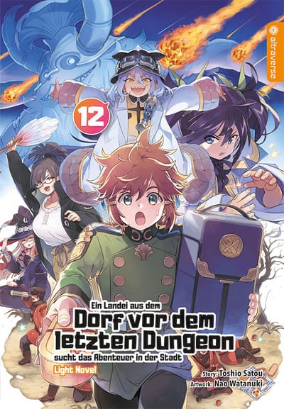 Ein Landei aus dem Dorf vor dem letzten Dungeon sucht das Abenteuer - Light Novel - Altraverse - Band 12