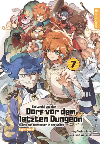 Ein Landei aus dem Dorf vor dem letzten Dungeon sucht das Abenteuer - Light Novel - Altraverse - Band 07