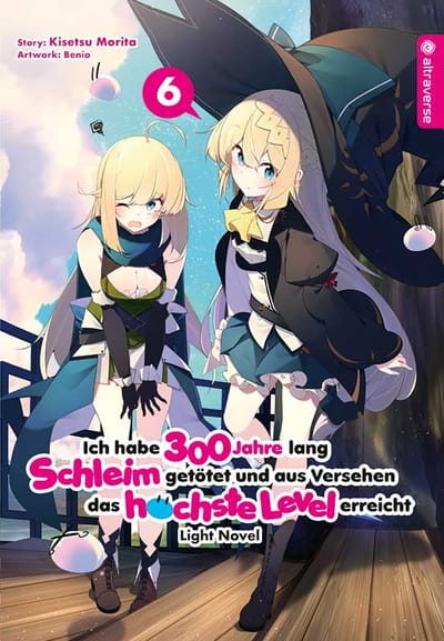 Ich habe 300 Jahre lang Schleim getötet und aus Versehen das höchste Level erreicht Light Novel - Altraverse - Band 06