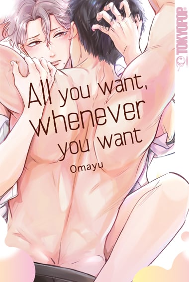All you want, whenever you want - Tokyopop - Einzelband - 2