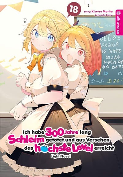 Ich habe 300 Jahre lang Schleim getötet und aus Versehen das höchste Level erreicht Light Novel - Altraverse - Band 18 (1)
