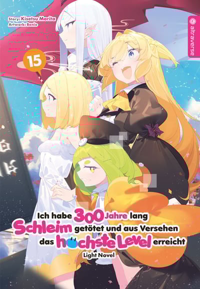 Ich habe 300 Jahre lang Schleim getötet und aus Versehen das höchste Level erreicht Light Novel - Altraverse - Band 15 (1)