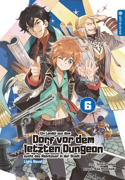 Ein Landei aus dem Dorf vor dem letzten Dungeon sucht das Abenteuer - Light Novel - Altraverse - Band 06.jpeg