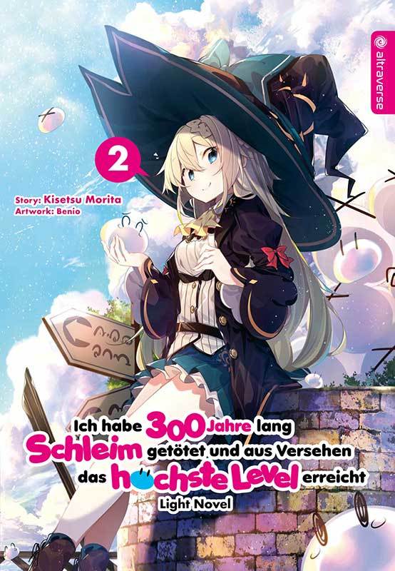Ich habe 300 Jahre lang Schleim getötet und aus Versehen das höchste Level erreicht Light Novel - Altraverse - Band 02