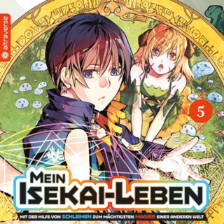 Mein Isekai-Leben – Mit der Hilfe von Schleimen zum mächtigsten Magier einer anderen Welt - Altraverse - Band 05