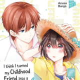 I think I turned my Childhood Friend into a Girl - Manga Cult - Vol. 3