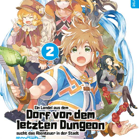 Ein Landei aus dem Dorf vor dem letzten Dungeon sucht das Abenteuer - Light Novel - Altraverse - Band 02