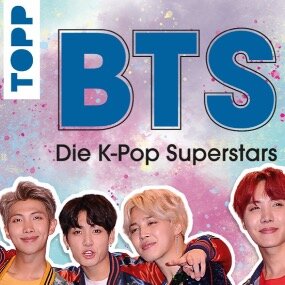 BTS: Die K-Pop Superstars - Biografie - TOPP