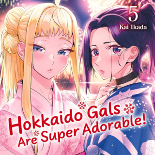 Hokkaido Gals Are Super Adorable! - Crunchyroll - Vol. 05