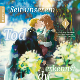 Re-Living My Life with a Boyfriend Who Doesn’t Remember Me - Altraverse - Vol. 1